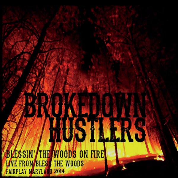 Brokedown Hustlers: Blessin’ the Woods On Fire – Album Review
