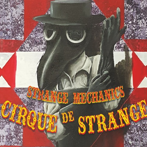 Album Review: Strange Mechanics – Cirque De Strange