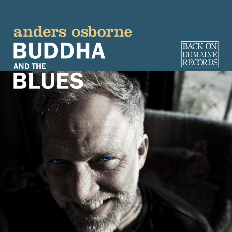 Anders Osborne Readies New LP ‘Buddha and the Blues’ for April 26th Release