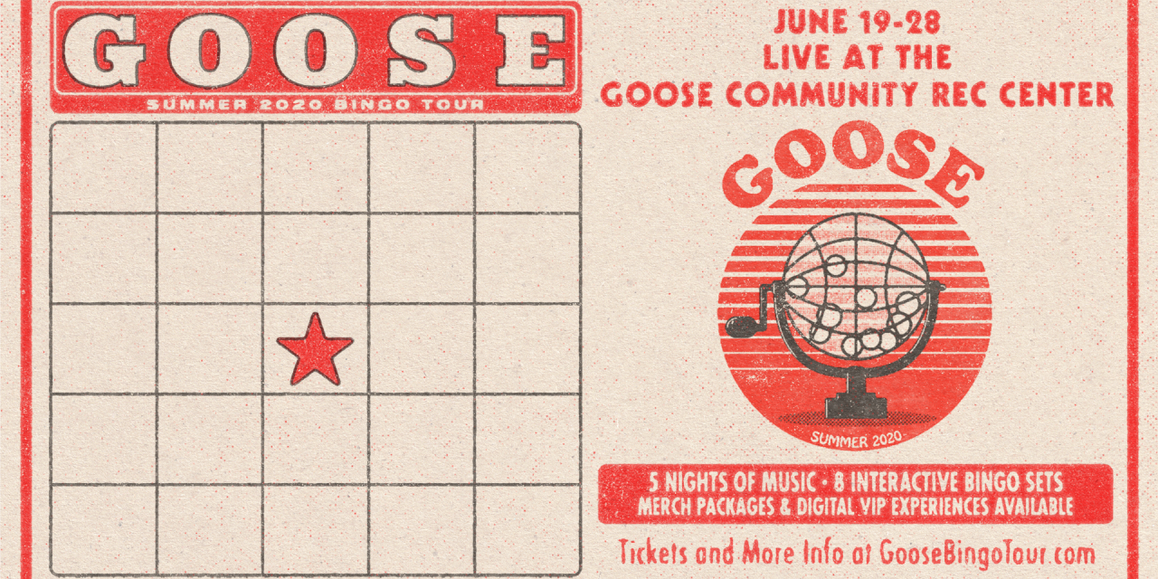 Get Involved: Goose announces “Summer 2020 Virtual Bingo Tour”