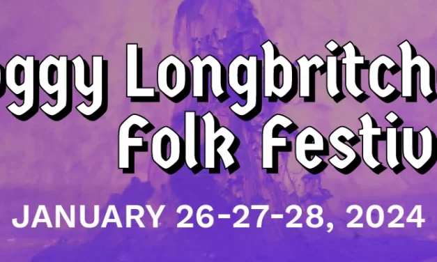 Festival Preview: Foggy Longbritches Folk Festival January 26th-28th 2024