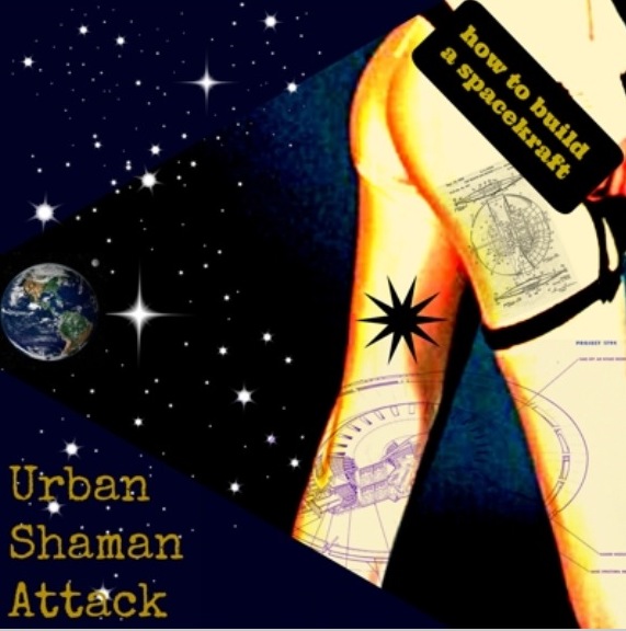 Album Review: Urban Shaman Attack, How to Build a Spacekraft