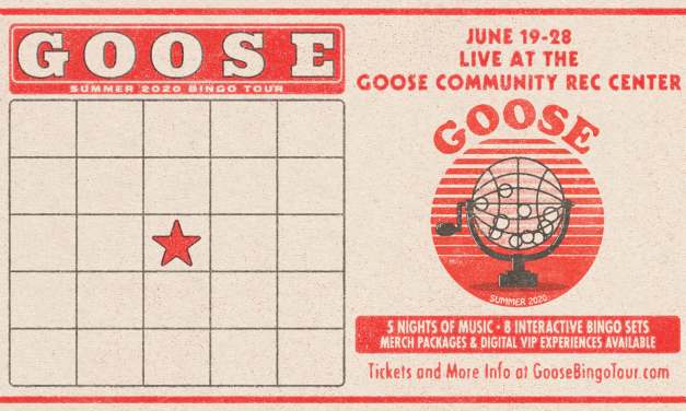 Get Involved: Goose announces “Summer 2020 Virtual Bingo Tour”