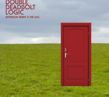 Album Review: Jefferson Berry and The Urban Acoustic Coalition, “Double Deadbolt Logic”